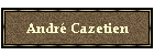 Andr Cazetien