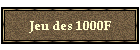 Jeu des 1000F