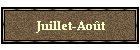 Juillet-Aot